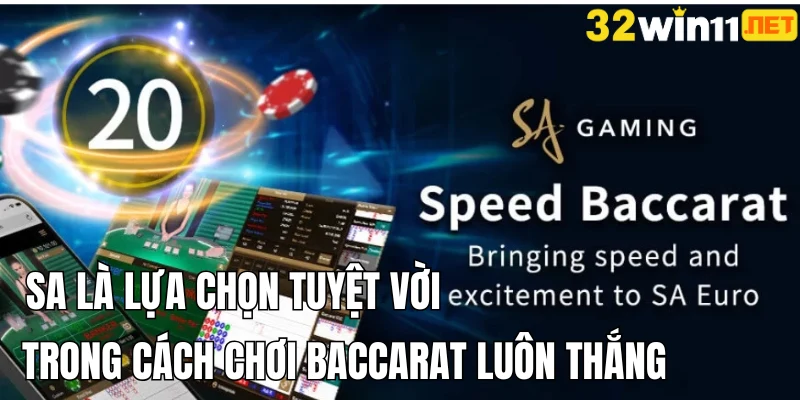 SA là lựa chọn tuyệt vời trong cách chơi Baccarat luôn thắng