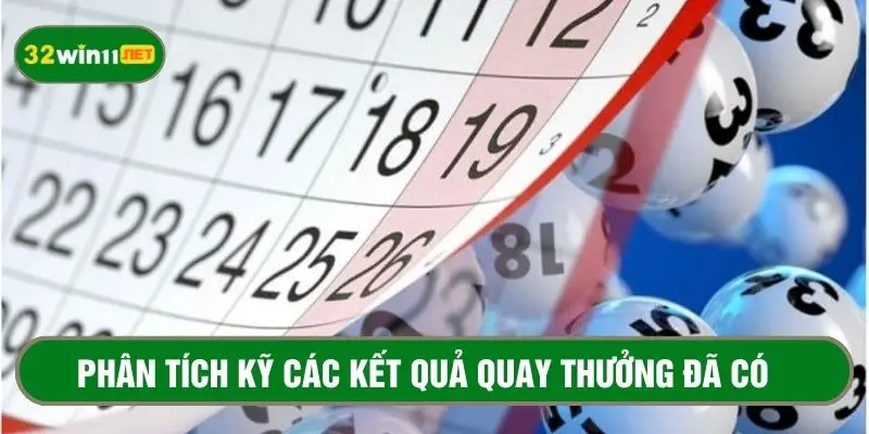 Phân tích kỹ các kết quả xổ số đã có trước đó để tìm quy luật