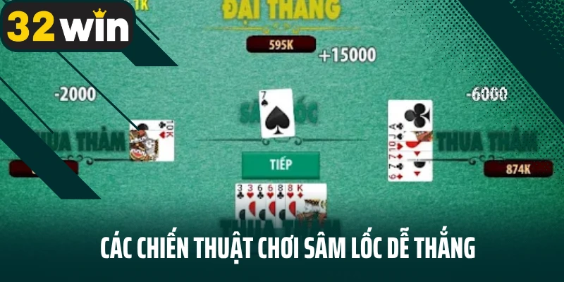 Các chiến thuật chơi Sâm lốc dễ thắng