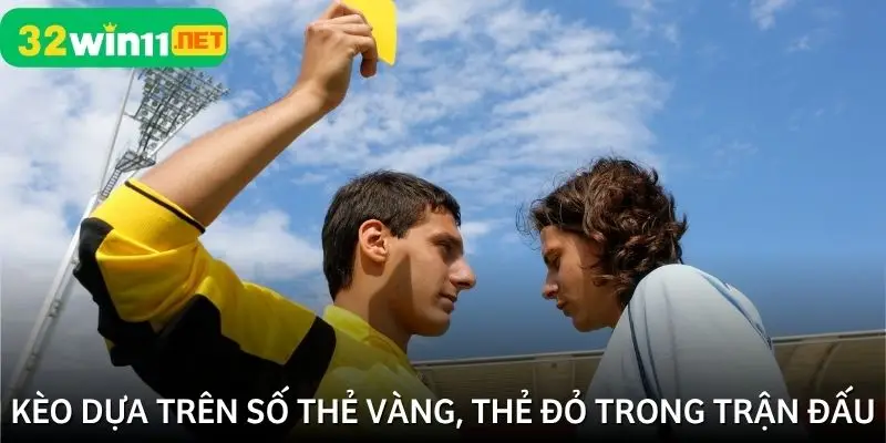 Cá cược theo thẻ, không theo bàn thắng