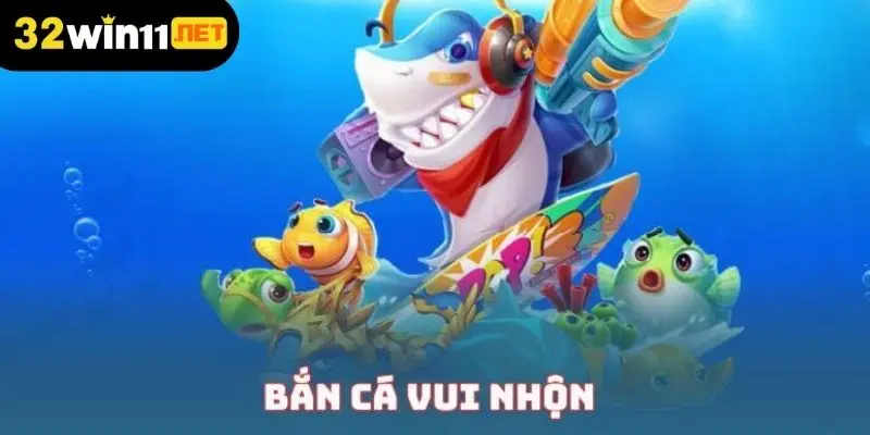 Bắn cá vui nhộn