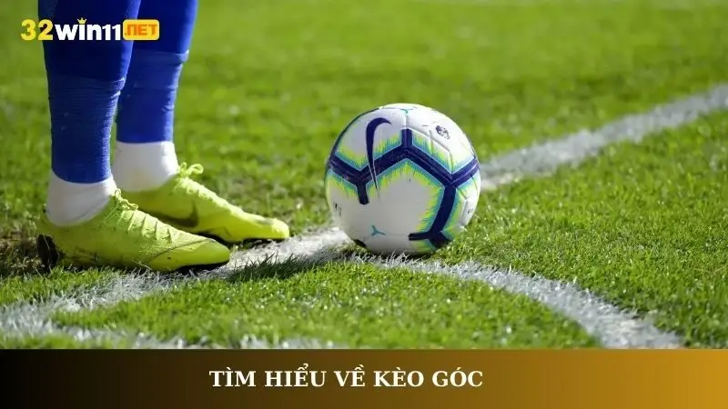 Tìm hiểu về kèo góc