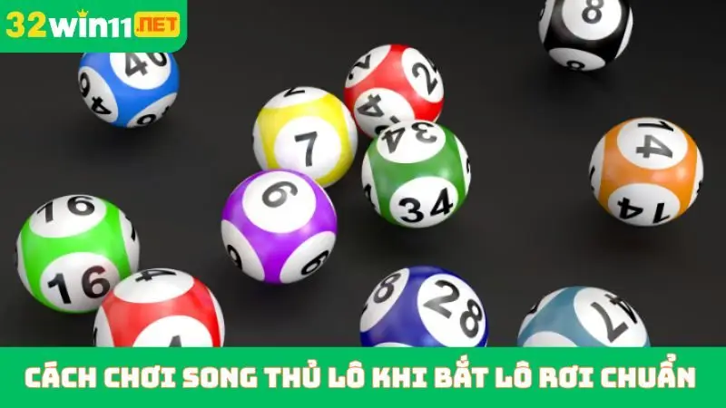 Cách chơi song thủ lô khi bắt lô rơi chuẩn